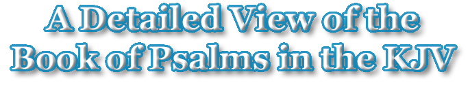 A Detailed View of the Book of Psalms