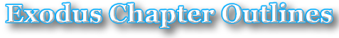 The Book of Exodus: Chapter Outlines