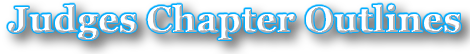 The Book of Judges: Chapter Outlines